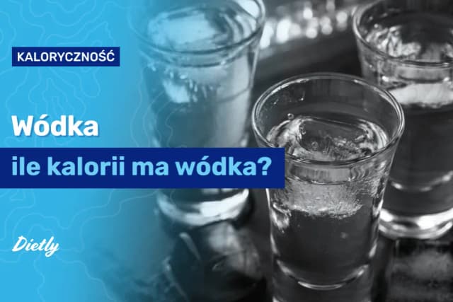 Która wódka ma najmniej kalorii? Odkryj najlepsze niskokaloryczne opcje